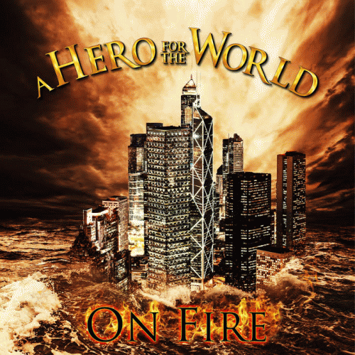 A Hero For The World : On Fire